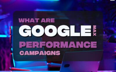 What Are Google Performance Max Campaigns?